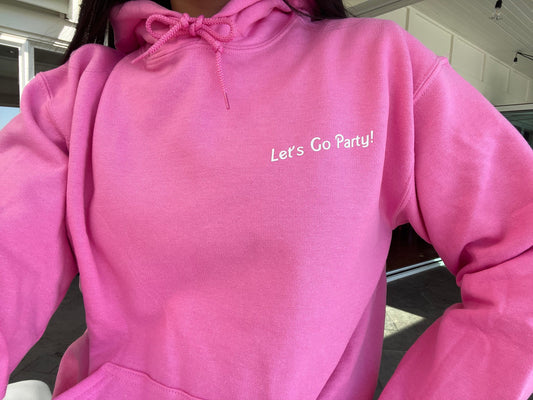 Let's Go Party Pink Hoodie