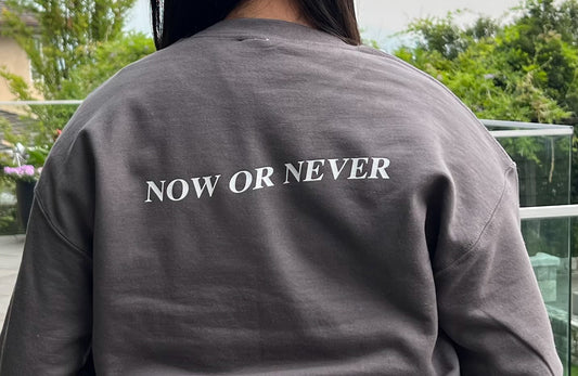 Now or Never Crewneck